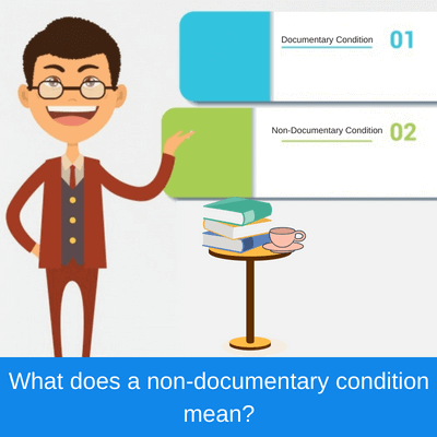 What does a non-documentary condition mean?